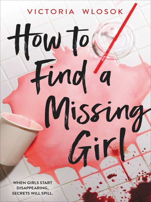 Title details for How to Find a Missing Girl by Victoria Wlosok - Wait list